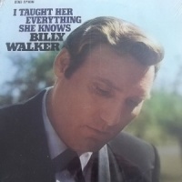 Billy Walker - I Taught Her Everything She Knows